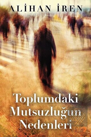 Toplumdaki Mutsuzluğun Nedenleri