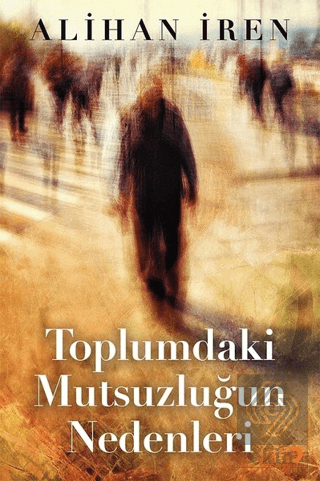 Toplumdaki Mutsuzluğun Nedenleri