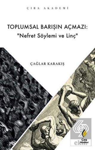 Toplumsal Barışın Açmazı: Nefret Söylemi ve Linç