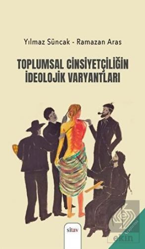 Toplumsal Cinsiyetçiliğin İdeolojik Varyantları