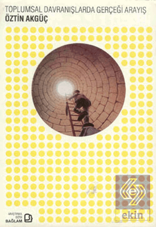 Toplumsal Davranışlarda Gerçeği Arayış