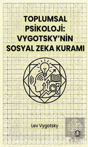 Toplumsal Psikoloji: Vygotsky'nin Sosyal Zeka Kuramı
