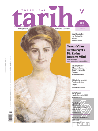 Toplumsal Tarih Dergisi Sayı: 303 Mart 2019