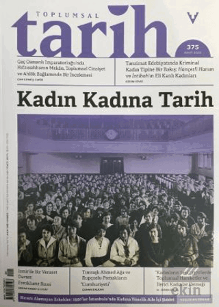 Toplumsal Tarih Dergisi Sayı: 375 Mart 2025