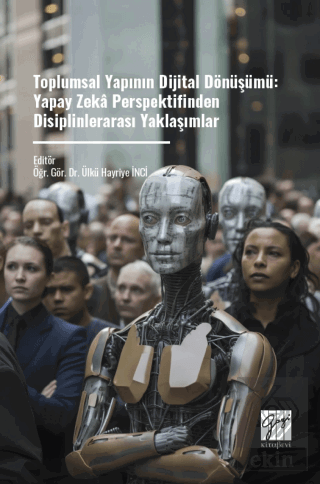 Toplumsal Yapının Dijital Dönüşümü: Yapay Zeka Perspektifinden Disipli