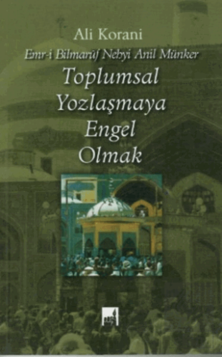 Toplumsal Yozlaşmaya Engel Olmak