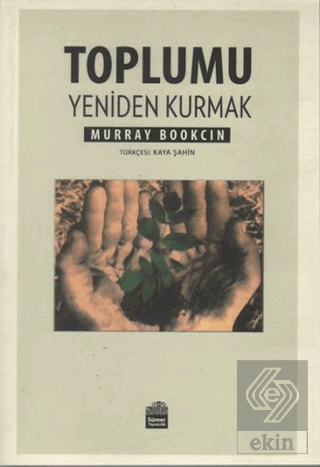 Toplumu Yeniden Kurmak