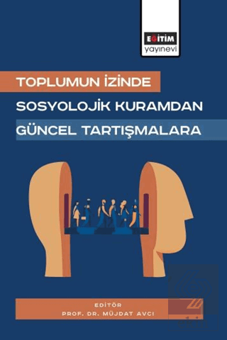 Toplumun İzinde: Sosyolojik Kuramdan Güncel Tartışmalara