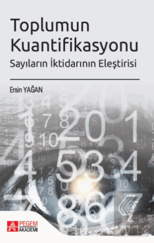 Toplumun Kuantifikasyonu Sayıların İktidarının Eleştirisi