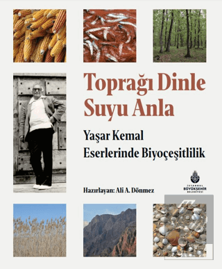 Toprağı Dinle Suyu Anla - Yaşar Kemal Eserlerinde