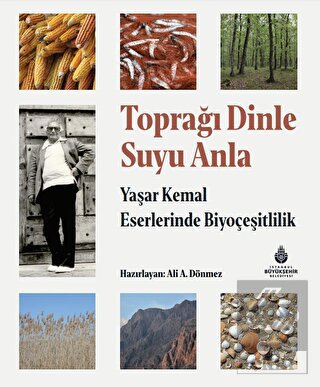 Toprağı Dinle Suyu Anla - Yaşar Kemal Eserlerinde