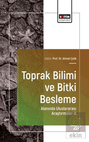 Toprak Bilimi ve Bitki Besleme Alanında Uluslararası Araştırmalar - II