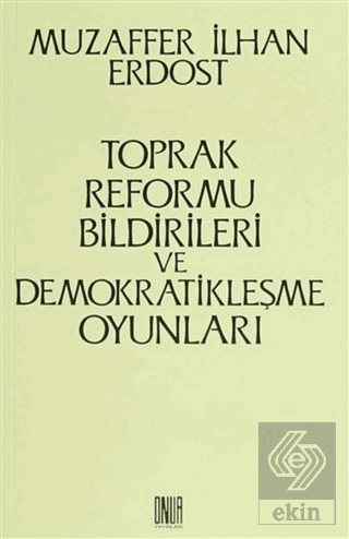 Toprak Reformu Bildirileri ve Demokratikleşme Oyun