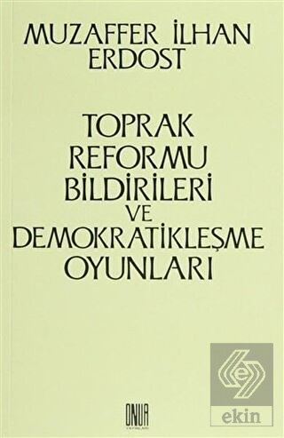 Toprak Reformu Bildirileri ve Demokratikleşme Oyun