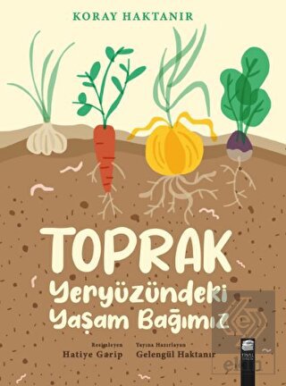 Toprak - Yeryüzündeki Yaşam Bağımız