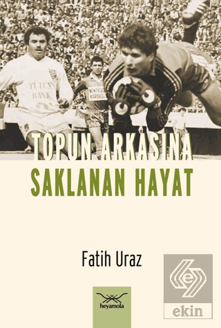 Topun Arkasına Saklanan Hayat