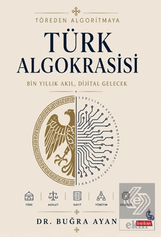 Töreden Algoritmaya - Türk Algokrasisi Buğra Ayan Berikan Yayınevi Sat