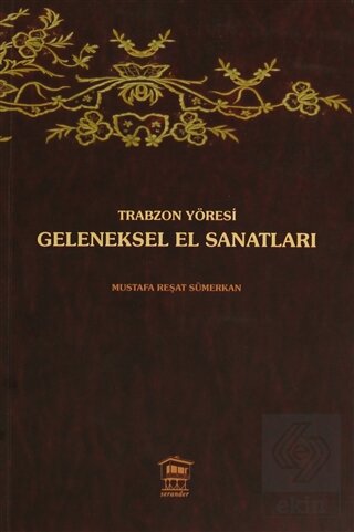 Trabzon Yöresi Geleneksel El Sanatları