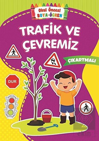 Trafik ve Çevremiz - Okul Önce Boya-Öğren