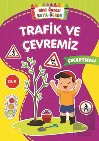 Trafik ve Çevremiz - Okul Önce Boya-Öğren