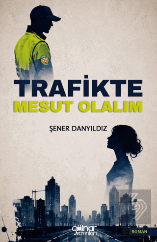Trafikte Mesut Olalım Şener Danyıldız Gülnar Yayınları Satın Al - ekin