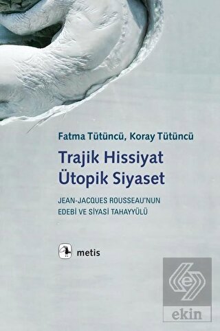 Trajik Hissiyat Ütopik Siyaset