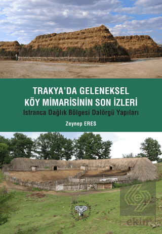 Trakya'da Geleneksel Köy Mimarisinin Son İzleri - 