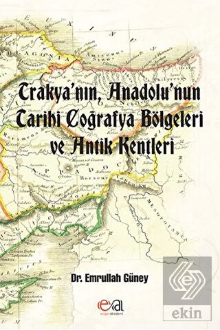 Trakya'nın, Anadolu'nun Tarihi Coğrafya Bölgeleri
