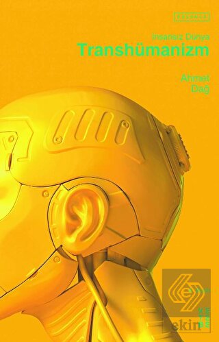 Transhümanizm - İnsansız Dünya