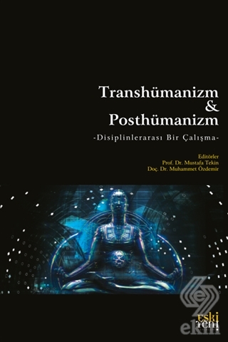 Transhümanizm ve Posthümanizm