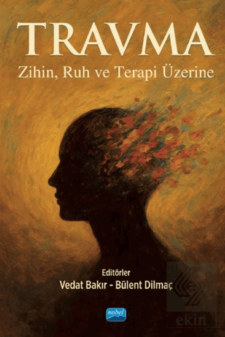 Travma - Zihin, Ruh ve Terapi Üzerine