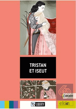 Tristan et Iseut (Lectures Liberty) A2