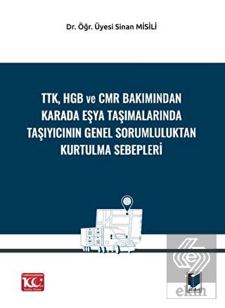 TTK, HGB Ve CMR Bakımından Karada Eşya Taşımaların