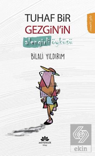 Tuhaf Bir Gezgin'in Alengirli Öyküsü