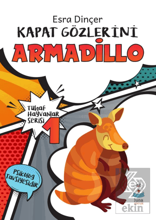 Tuhaf Hayvanlar Serisi 1 - Kapat Gözlerini Armadil