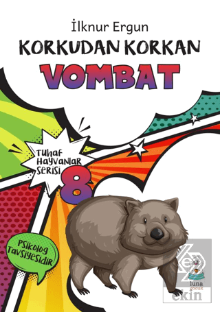 Tuhaf Hayvanlar Serisi 8 - Korkudan Korkan Vombat
