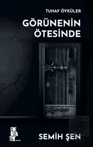 Tuhaf Öyküler Görünenin Ötesinde