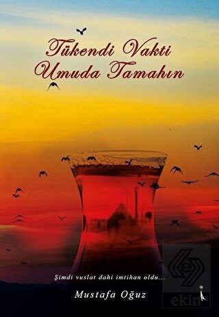 Tükendi Vakti Umuda Tamahın