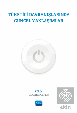 Tüketici Davranışlarında Güncel Yaklaşımlar