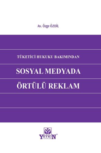 Tüketici Hukuku Bakımından Sosyal Medyada Örtülü Reklam