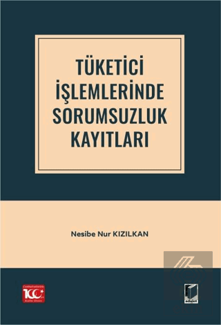 Tüketici İşlemlerinde Sorumsuzluk Kayıtları