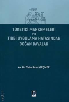 Tüketici Mahkemeleri ve Tıbbi Uygulama Hatasından Doğan Davalar Taha P