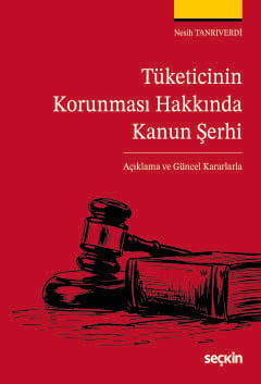 Tüketicinin Korunması Hakkında Kanun Şerhi Nesih Tanrıverdi Seçkin Yay