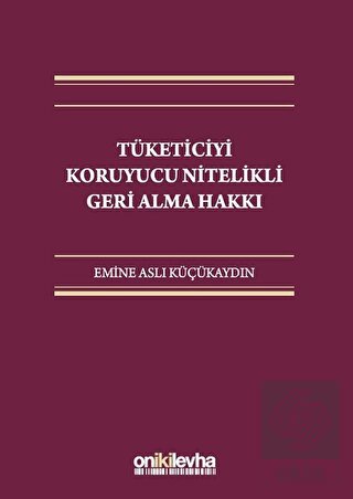 Tüketiciyi Koruyucu Nitelikli Geri Alma Hakkı