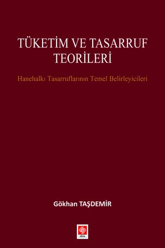 Tüketim ve Tasarruf Teorileri Gökhan Taşdemir