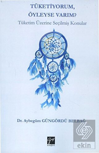 Tüketiyorum Öyleyse Varım?