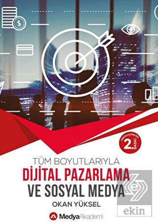 Tüm Boyutlarıyla Dijital Pazarlama ve Sosyal Medya