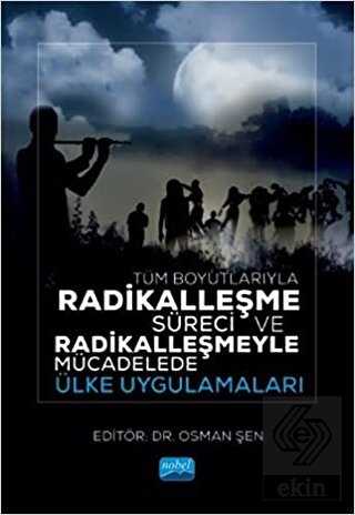 Tüm Boyutlarıyla Radikalleşme Süreci ve Radikalleş
