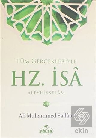 Tüm Gerçekleriyle Hz. İsa Aleyhisselam