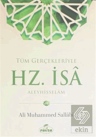 Tüm Gerçekleriyle Hz. İsa Aleyhisselam